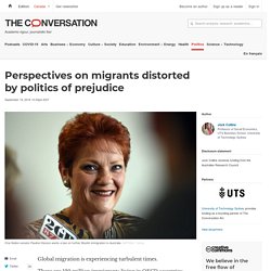 Perspectives on migrants distorted by politics of prejudice