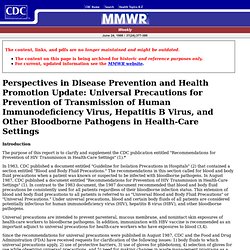 Perspectives in Disease Prevention and Health Promotion Update: Universal Precautions for Prevention of Transmission of Human Immunodeficiency Virus, Hepatitis B Virus, and Other Bloodborne Pathogens in Health-Care Settings