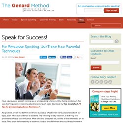 For Persuasive Speaking, Use These Four Powerful Techniques