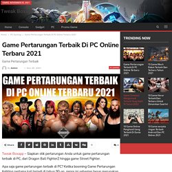 Game Pertarungan Terbaik Di PC Online Terbaru 2021