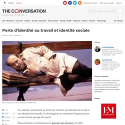 Perte d’identité au travail et identité sociale