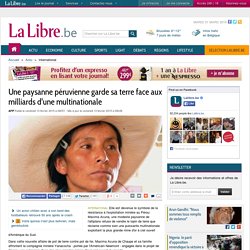 Une paysanne péruvienne garde sa terre face aux milliards d'une multinationale