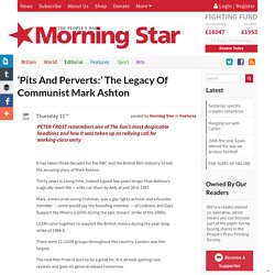 ‘Pits and perverts:’ the legacy of communist Mark Ashton