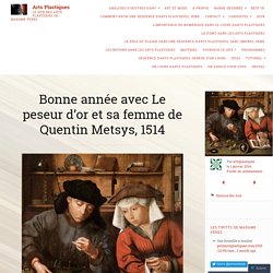 Bonne année avec Le peseur d’or et sa femme de Quentin Metsys, 1514 – Arts Plastiques