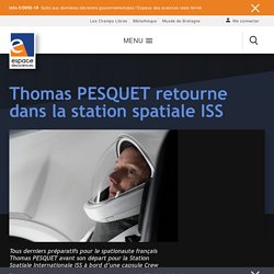Thomas PESQUET retourne dans la station spatiale ISS