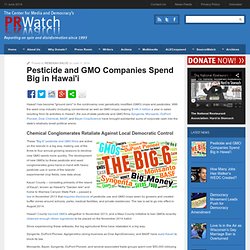 Pesticide and GMO Companies Spend Big in Hawai'i