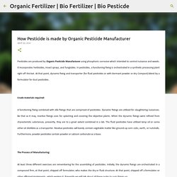 How Pesticide is made by Organic Pesticide Manufacturer