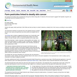 Farm pesticides linked to deadly skin cancer