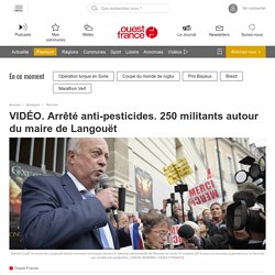 VIDÉO. Arrêté anti-pesticides. 250 militants autour du maire de Langouët