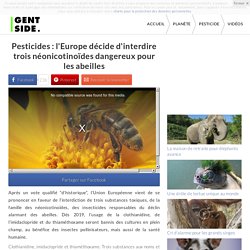 Pesticides : l'Europe décide d'interdire trois néonicotinoïdes dangereux pour les abeilles