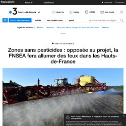 Zones sans pesticides : opposée au projet, la FNSEA fera allumer des feux dans les Hauts-de-France
