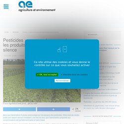 Pesticides un rapport rassurant sur les produits agricoles passé sous silence