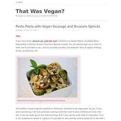 Pesto Pasta with Vegan Sausage and Brussels Sprouts « That Was Vegan?