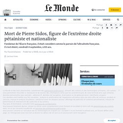 Mort de Pierre Sidos, figure de l’extrême droite pétainiste et nationaliste