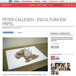 Peter Callesen - escultura em papel