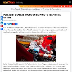 PETERBILT DEALERS FOCUS ON SERVICE TO HELP DRIVE UPTIME - NextTruck Blog & Industry News - Trucker Information