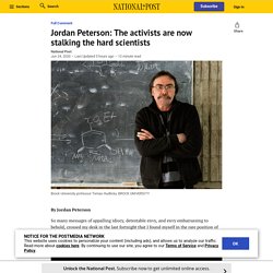 Jordan Peterson: The activists are now stalking the hard scientists