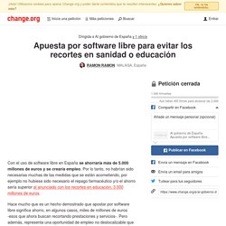Firmando petición "Al gobierno de España: Apuesta por software libre para evitar los recortes en sanidad o educación" http: ...