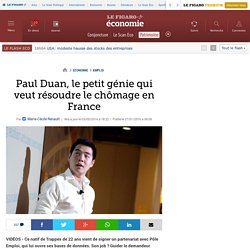 Paul Duan, le petit génie qui veut résoudre le chômage en France