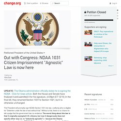 Out with Congress: NDAA 1031 Citizen Imprisonment "Agnostic" Law is now here