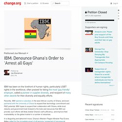 Gay Rights Petition: IBM: Denounce Ghana's Order to 'Arrest all Gays'