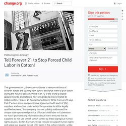 Human Trafficking Petition: Tell Forever 21 to Stop Forced Child Labor in Cotton!
