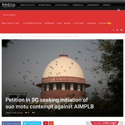 Petition in SC seeking initiation of suo motu contempt against AIMPLB - India Legal