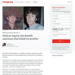 Hold an inquiry into benefit sanctions that killed my brother