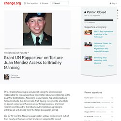 Human Rights Petition: Leon Panetta, Secretary of Defense: Grant UN Rapporteur on Torture Juan Mendez Access to Bradley Manning