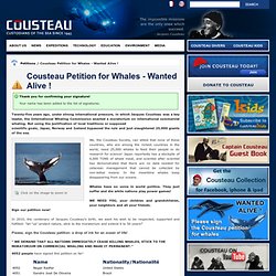 Cousteau Petition for Whales - Wanted Alive !