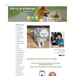 PetLifeRadio.com - Pet Peeves - What Makes You Howl... What Hisses You Off?