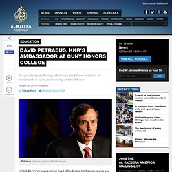 David Petraeus, KKR’s ambassador at CUNY honors college