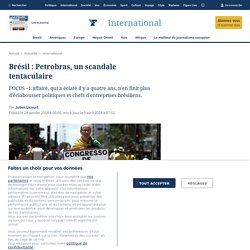 Brésil : Petrobras, un scandale tentaculaire