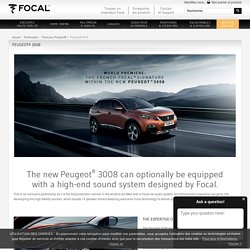 Peugeot® 3008 - Focal