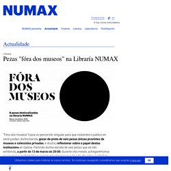 Fóra dos museos - Numax