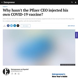 Why hasn't the Pfizer CEO injected his own COVID-19 vaccine?