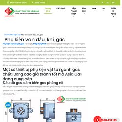 Phụ kiện van dầu, khí, gas