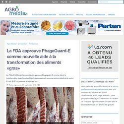 La FDA approuve PhageGuard-E comme nouvelle aide à la transformation des aliments «gras»