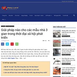 Giải pháp nào cho các mẫu nhà 3 gian trong thời đại xã hội phát triển