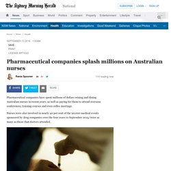 Pharmaceutical companies splash millions on Australian nurses
