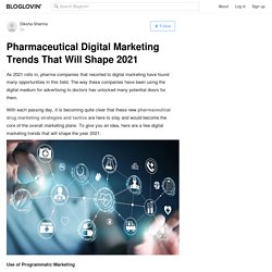 Pharmaceutical Digital Marketing Trends That Will Shape 2021