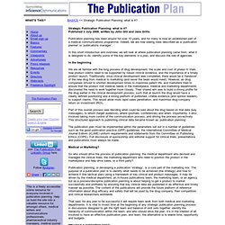 The Publication Plan: information for publication planning managers, journal editors, publishers and pharmaceutical industry executives, published by NetworkPharma