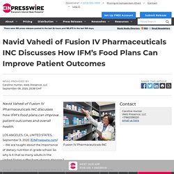 Navid Vahedi of Fusion IV Pharmaceuticals INC Discusses How IFM’s Food Plans Can Improve Patient Outcomes