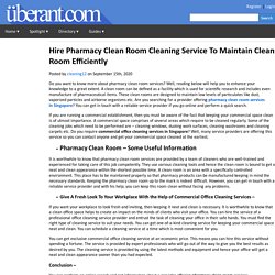 Hire Pharmacy Clean Room Cleaning Service To Maintain Clean Room Efficiently