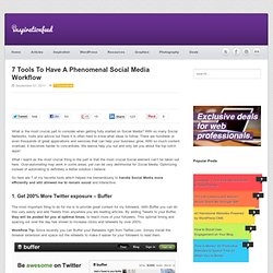 7 Tools To Have A Phenomenal Social Media Workflow