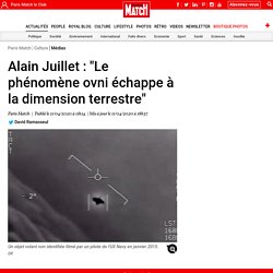 Alain Juillet : "Le phénomène ovni échappe à la dimension terrestre"
