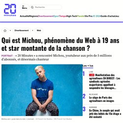 Qui est Michou, phénomène du Web à 19 ans et star montante de la chanson ?