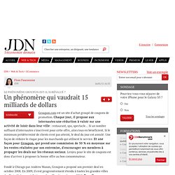 Un phénomène qui vaudrait 15 milliards de dollars - L'ascension de Groupon