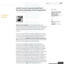 mieke’s essay on gaston bachelard — the phenomenology of the imagination « luctor et emergo