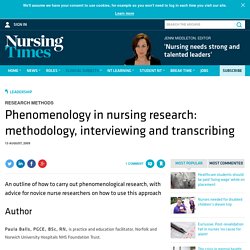 Phenomenology in nursing research: methodology, interviewing and transcribing